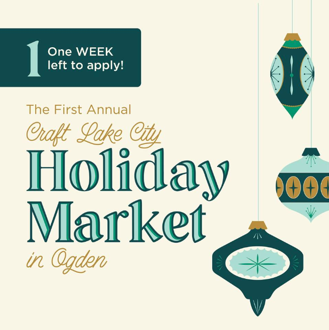 1 WEEK LEFT to apply for the First Annual Craft Lake City Holiday Market! - DIY Festival