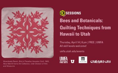 Craft Lake City Announces Upcoming Utah Museum of Fine Art Collaboration: ACME Session | Bees and Botanicals: Quilting Techniques from Hawaii to Utah 