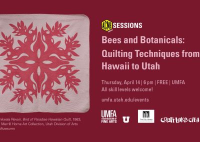 Craft Lake City Announces Upcoming Utah Museum of Fine Art Collaboration: ACME Session | Bees and Botanicals: Quilting Techniques from Hawaii to Utah 