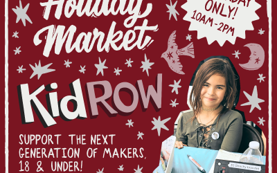 Kid Row Heads North for the Seventh Annual Holiday Market!