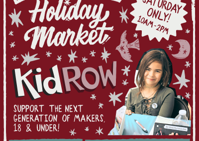 Kid Row Heads North for the Seventh Annual Holiday Market!